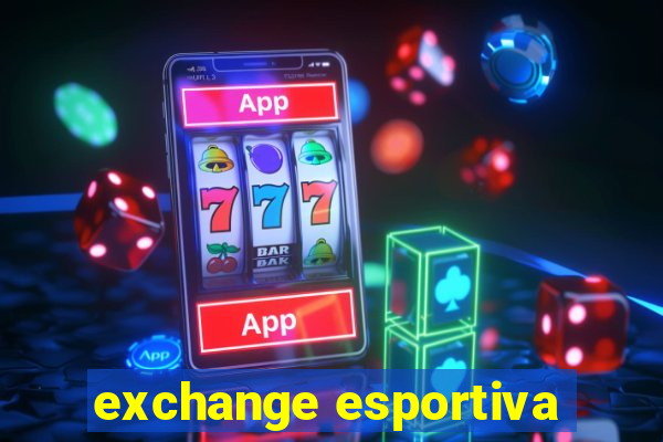 exchange esportiva